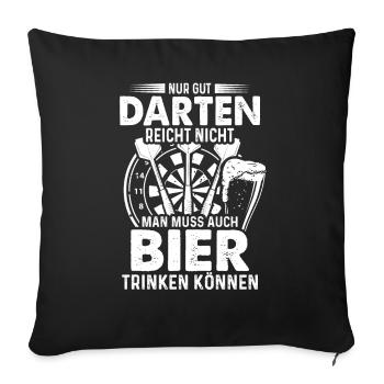 Nur Gut Darten Reicht Nicht Dartspieler Bier - Sofakissenbezug 45 x 45 cm - Schwarz - Vorne