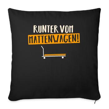 Runter vom Mattenwagen, Hallensport, Halle - Sofakissenbezug 45 x 45 cm - Schwarz - Vorne