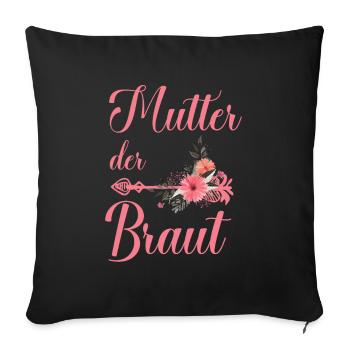 Mutter der Braut Brautjungfer Junggesellenabschied - Sofakissenbezug 45 x 45 cm - Schwarz - Vorne