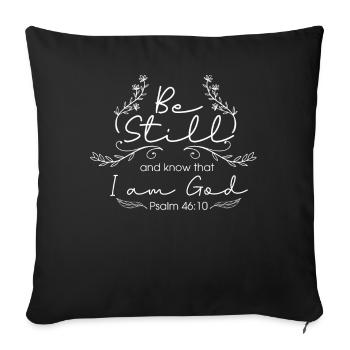 Psalm 46:10 Bibelvers, Christ, Sei Still - Sofakissenbezug 45 x 45 cm - Schwarz - Vorne