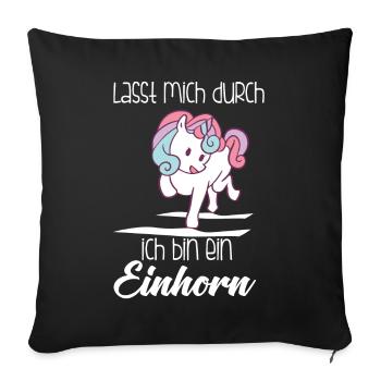 Einhorn, Lass mich durch ich bin ein Einhorn - Sofakissenbezug 45 x 45 cm - Schwarz - Vorne