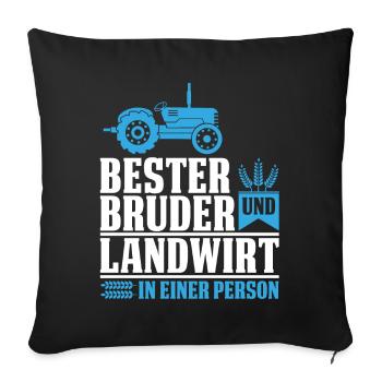 Bester Bruder und Landwirt der Welt Bauer Vatertag - Sofakissenbezug 45 x 45 cm - Schwarz - Vorne