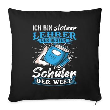 Stolzer Lehrer der besten Schüler der Welt Spruch - Sofakissenbezug 45 x 45 cm - Schwarz - Vorne