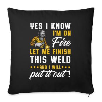 I'm On Fire Weld Welder Welding Metal Iron Gift - Sofa pillowcase 17,3'' x 17,3'' (45 x 45 cm) - black - Front