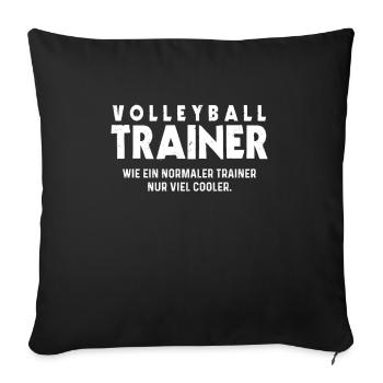 Volleyball Trainer Volleyballer Spruch - Sofakissenbezug 45 x 45 cm - Schwarz - Vorne