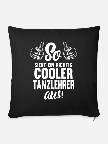 So sieht ein cooler Tanzlehrer aus Tanzschule - Sofakissenbezug 45 x 45 cm - Schwarz
