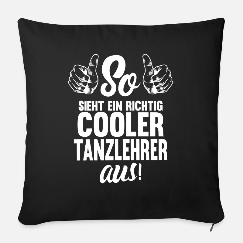 So sieht ein cooler Tanzlehrer aus Tanzschule - Sofakissenbezug 45 x 45 cm - Schwarz