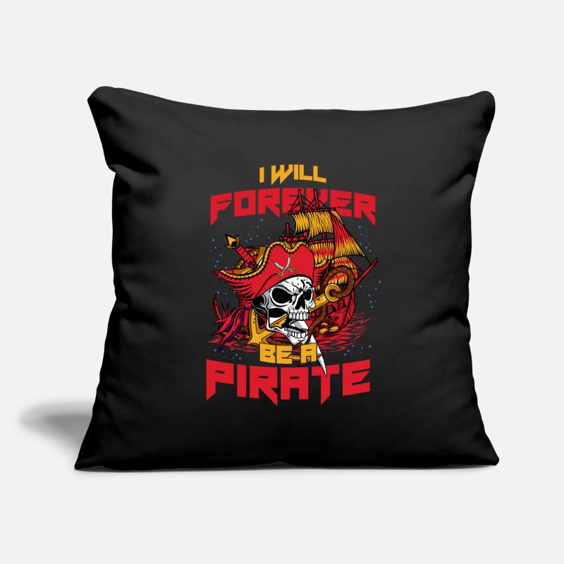 I will forever be a pirate Housse de coussin décorative 45 x 45 cm