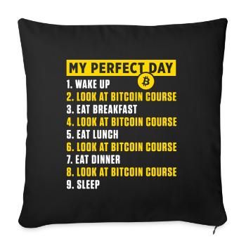 Perfect Day Bitcoin Course BTC Cryptocurrency Gift - Sofa pillowcase 17,3'' x 17,3'' (45 x 45 cm) - black - Front