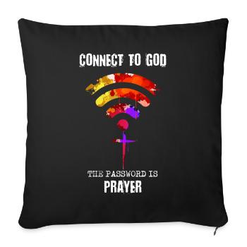 Verbindung Zu Gott Passwort Ist Das Gebet, Christ - Sofakissenbezug 45 x 45 cm - Schwarz - Vorne