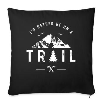 I'd rather be on a trail trailing - Sofa pillowcase 17,3'' x 17,3'' (45 x 45 cm) - black - Front