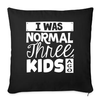 Elternteil Von 3 Kindern, War Normal Drei Kindern - Sofakissenbezug 45 x 45 cm - Schwarz - Vorne