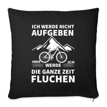 Ich Werde Nicht Aufgeben Aber Ich Werde Die Ganze - Sofakissenbezug 45 x 45 cm - Schwarz - Vorne