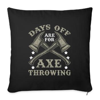 Freie Tage sind zum Axtwerfen da Funny Axtwerfer - Sofakissenbezug 45 x 45 cm - Schwarz - Vorne