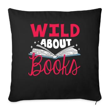 Wild About Books, Readers, Bookworm - Sofa pillowcase 17,3'' x 17,3'' (45 x 45 cm) - black - Front