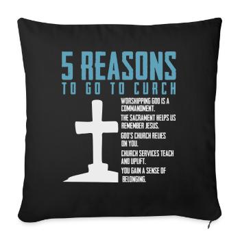 5 Reasons to Go to Church - Sofa pillowcase 17,3'' x 17,3'' (45 x 45 cm) - black - Front