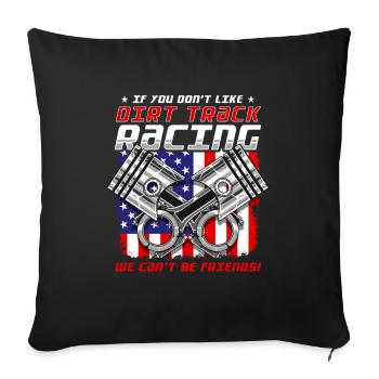 Dirt Track Racing Funny Racer Liking Dirt Tracks - Sofakissenbezug 45 x 45 cm - Schwarz - Vorne