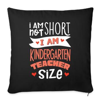 I Am a Kindergarten Teacher The Teacher Size - Sofa pillowcase 17,3'' x 17,3'' (45 x 45 cm) - black - Front