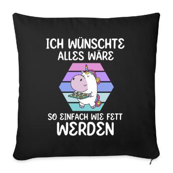 Wenn Alles So Einfach Wäre Wie Dick Werden - Sofakissenbezug 45 x 45 cm - Schwarz - Vorne