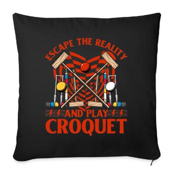 Escape the reality and play Croquet - Sofa pillowcase 17,3'' x 17,3'' (45 x 45 cm) - black - Front