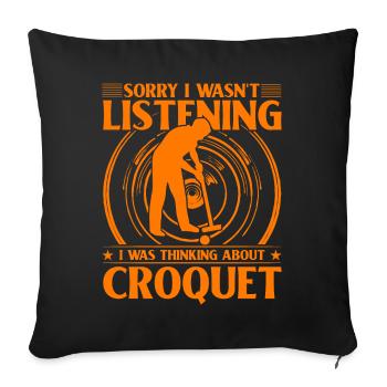 Sorry I wasn't Listening was thinking about Croque - Sofakissenbezug 45 x 45 cm - Schwarz - Vorne