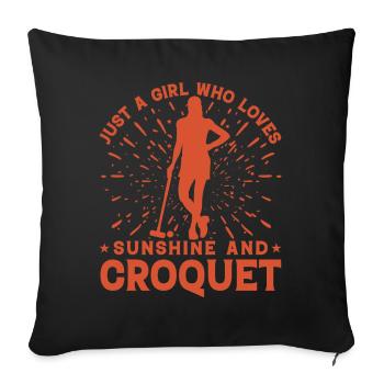 Just a Girl who loves Sunshine and Croquet - Sofa pillowcase 17,3'' x 17,3'' (45 x 45 cm) - black - Front