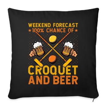 Weekend forecast 100% Chance Croquet and Beer - Sofa pillowcase 17,3'' x 17,3'' (45 x 45 cm) - black - Front