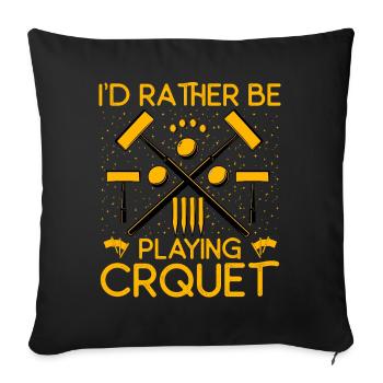 I'd rather be playing Croquet - Sofakissenbezug 45 x 45 cm - Schwarz - Vorne