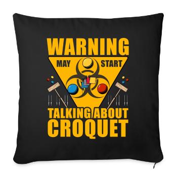 Warning may start talking about Croquet - Sofakissenbezug 45 x 45 cm - Schwarz - Vorne