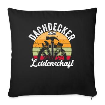 Dachdecker aus Leidenschaft - Sofakissenbezug 45 x 45 cm - Schwarz - Vorne