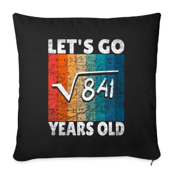 29th birthday - the root of 841 = 29 years - Sofa pillowcase 17,3'' x 17,3'' (45 x 45 cm) - black - Front