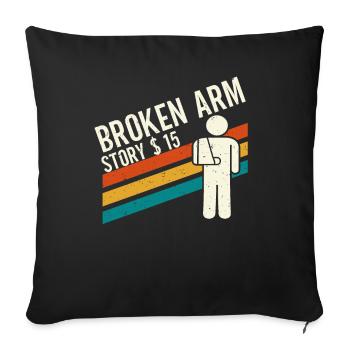 Gebrochener Arm Spruch - Ambruch Fraktur Gipsarm - Sofakissenbezug 45 x 45 cm - Schwarz - Vorne