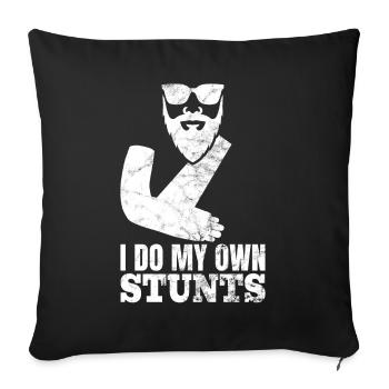 I Do My Own Stunts - Knochenbruch Fraktur - Sofakissenbezug 45 x 45 cm - Schwarz - Vorne