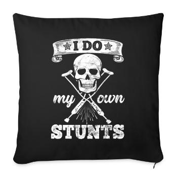 I Do My Own Stunts - Knochenbruch Fraktur - Sofakissenbezug 45 x 45 cm - Schwarz - Vorne