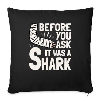 Before You Ask It Was A Shark - Knochenbruch - Sofakissenbezug 45 x 45 cm - Schwarz - Vorne