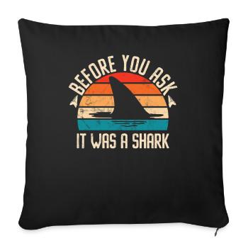 Before You Ask It Was A Shark - Knochenbruch - Sofakissenbezug 45 x 45 cm - Schwarz - Vorne