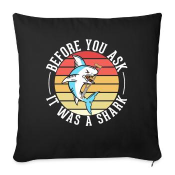 Before You Ask It Was A Shark - Knochenbruch - Sofakissenbezug 45 x 45 cm - Schwarz - Vorne