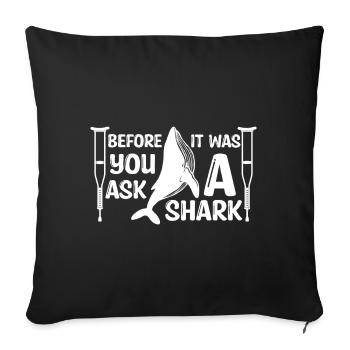 Before You Ask It Was A Shark - Knochenbruch - Sofakissenbezug 45 x 45 cm - Schwarz - Vorne
