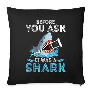 Before You Ask It Was A Shark - Knochenbruch - Sofakissenbezug 45 x 45 cm - Schwarz - Vorne