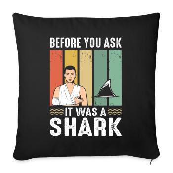 Before You Ask It Was A Shark - Knochenbruch - Sofakissenbezug 45 x 45 cm - Schwarz - Vorne