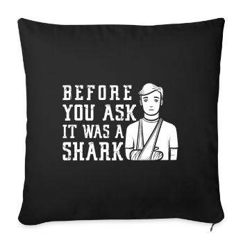 Before You Ask It Was A Shark - Knochenbruch - Sofakissenbezug 45 x 45 cm - Schwarz - Vorne