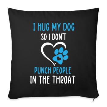 Je serre mon chien dans mes bras pour ne pas avoir de gens - Housse de coussin décorative 45 x 45 cm - noir - Devant