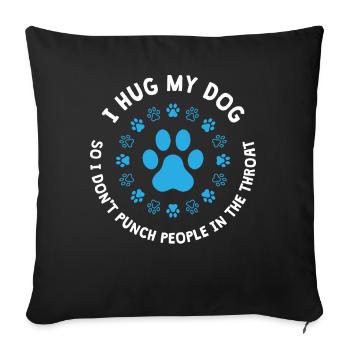 Je serre mon chien dans mes bras pour ne pas avoir de gens - Housse de coussin décorative 45 x 45 cm - noir - Devant