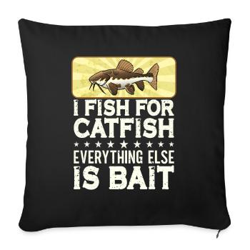 Ich fische Wels Alles andere ist Köder - Catfish - Sofakissenbezug 45 x 45 cm - Schwarz - Vorne