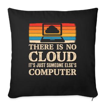 Informatik Spruch Cloud Computing Programierer - Sofakissenbezug 45 x 45 cm - Schwarz - Vorne