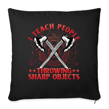 J’enseigne aux gens qui lancent des objets tranchants Lancer de hache - Housse de coussin décorative 45 x 45 cm - noir - Devant