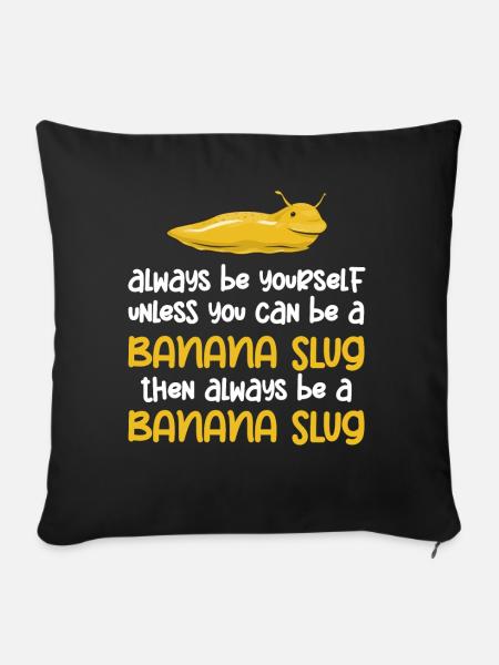 Bananenschnecken, Eine Bananenschnecke Sein - Sofakissenbezug 45 x 45 cm - Schwarz