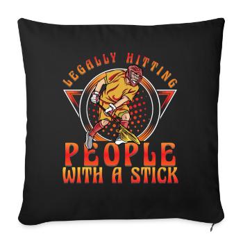 Legally hitting people with a Stick Lacrosse - Sofa pillowcase 17,3'' x 17,3'' (45 x 45 cm) - black - Front