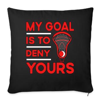 My Goal is to Deny yours Lacrosse - Sofa pillowcase 17,3'' x 17,3'' (45 x 45 cm) - black - Front