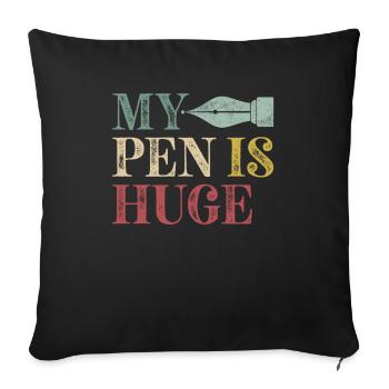 My Pen is huge for fountain pen lovers - Sofa pillowcase 17,3'' x 17,3'' (45 x 45 cm) - black - Front